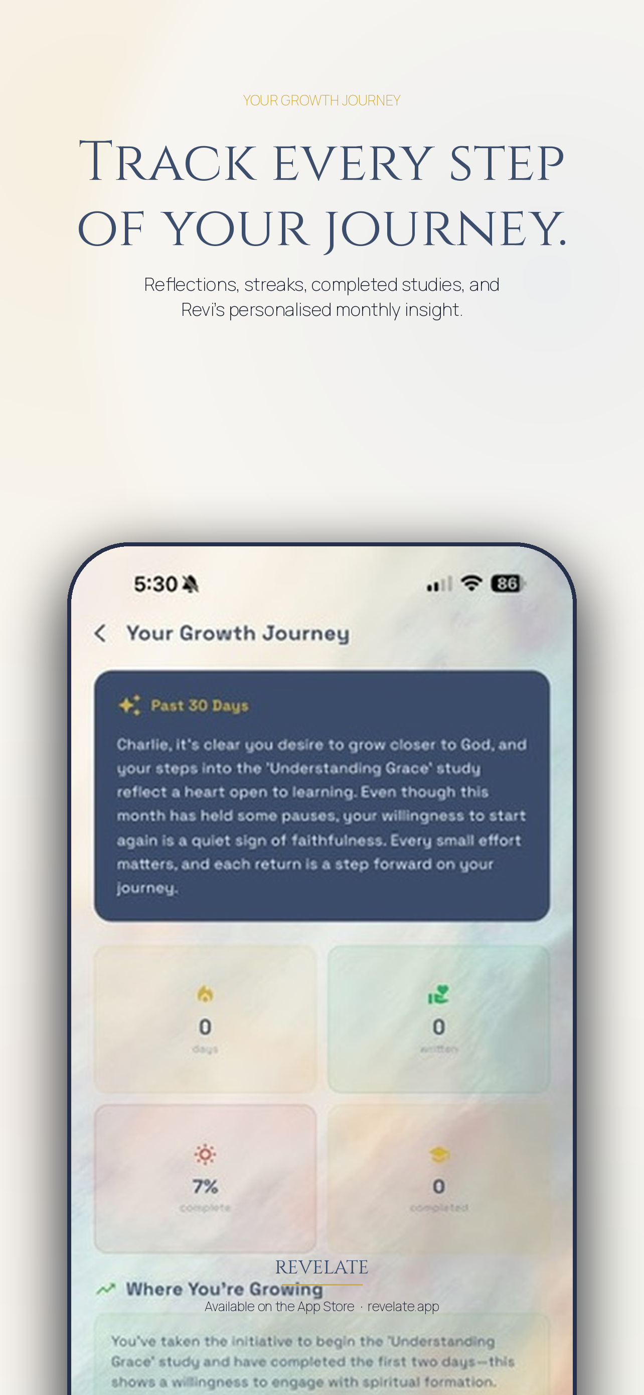 Your growth journey: reflections, streaks, completed studies, and Revi's personalised monthly insight on where you're growing.